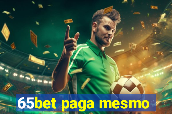 65bet paga mesmo